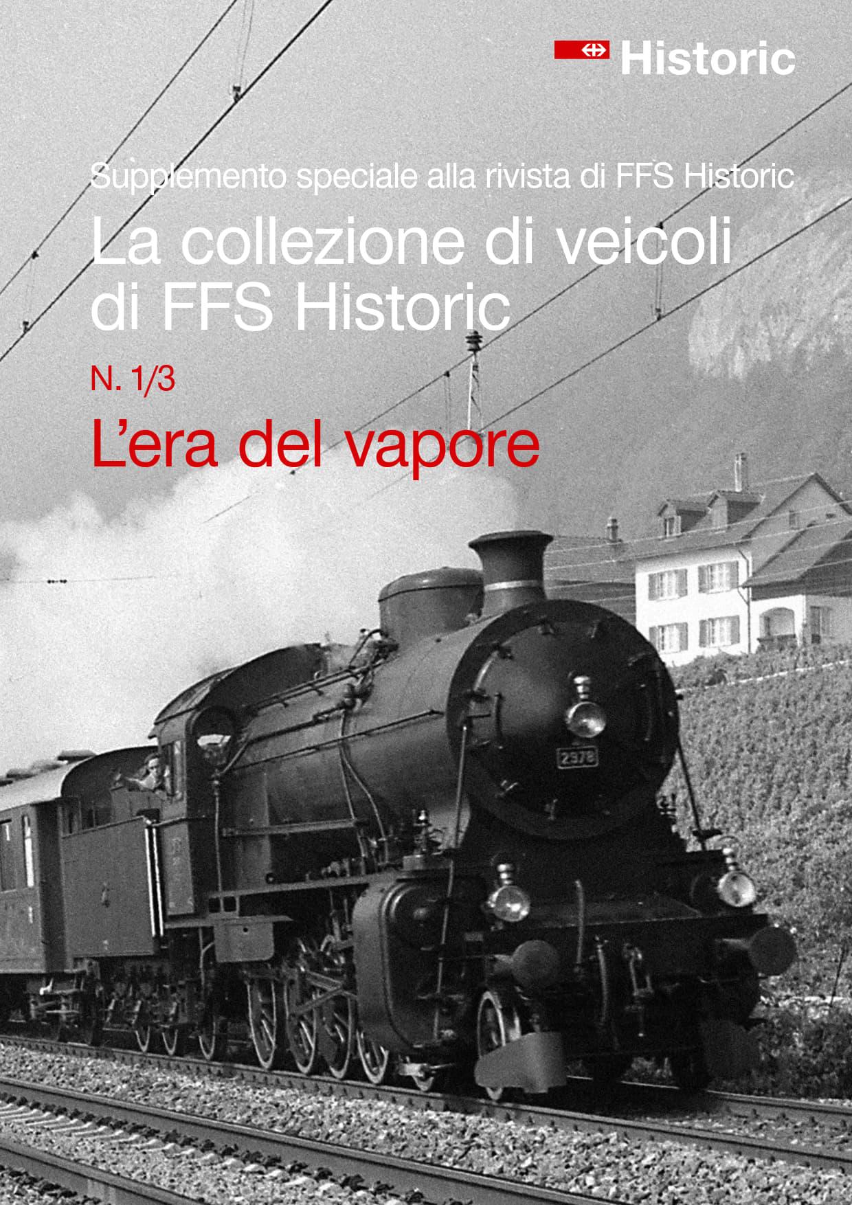 Die Fahrzeugsammlung von SBB Historic 1/3 - Das Dampfzeitalter